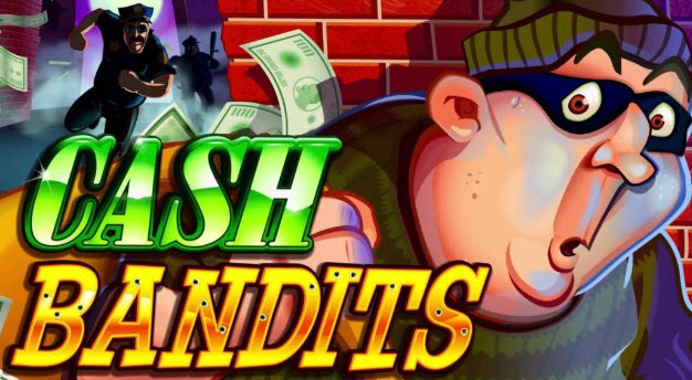 CASH BANDITS SLOT